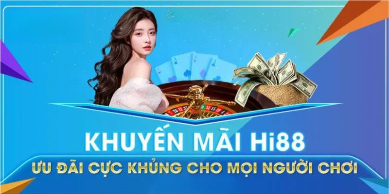 Các sự kiện tặng thưởng với deal cực sốc chỉ có tại Hi88