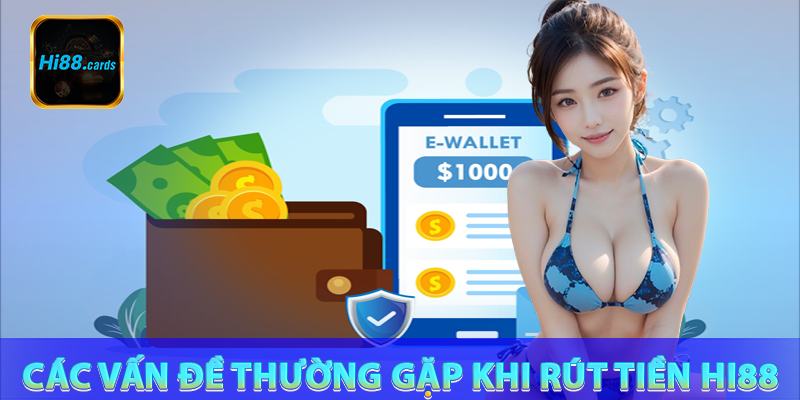 Hướng dẫn chi tiết quy trình rút tiền Hi88 cho người chơi